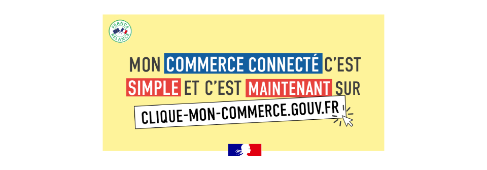 Bannière du gouvernement français promouvant le site clique mon commerce