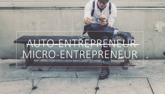 AUto-entrepreneur devint micro-entrepreneur