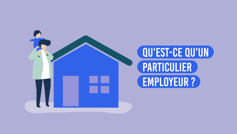 Qu'est-ce Qu'un Particulier Employeur ?